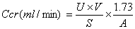 Ccr(ml/min)=(UEV/S)~(1.73/A)